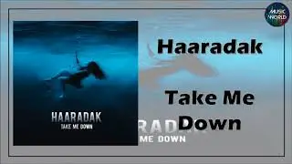 Haaradak - Take Me Down