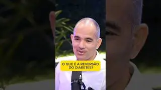 O QUE &Eacute; A REVERS&Atilde;O DO DIABETES?
