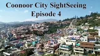 Coonoor Travel Near Ooty South India | Eucalyptus Oil Factory | City View & SightSeeing Episode 4