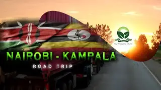 Nairobi To Kampala Road Trip I Kijani Ridge School