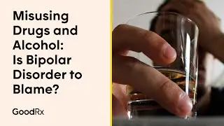 Misusing Drugs and Alcohol: Is Bipolar Disorder to Blame? | GoodRx
