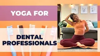 28 mins full body stretch yoga for dental professionals ,dentist,dental hygienist,dental assistant