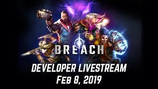 Breach Developer Livestream - Feb 8, 2019