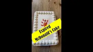 McDonald&rsquo;s Sold us an EXPIRED Cake.🤢