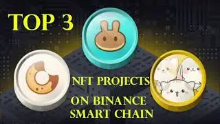 Top 3 | NFT Projects On Binance Smart Chain| You Must Know About | Very Important | New 2021