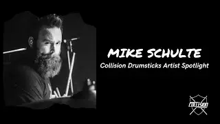 Collision Drumsticks Artist Spotlight - Mike Schulte