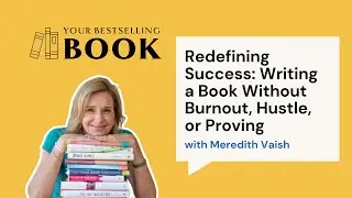 Redefining Success: Writing a Book Without Burnout, Hustle, or Proving