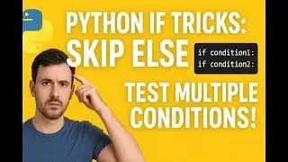 Python IF Tricks: When to Skip ELSE & How to Test Multiple Conditions!