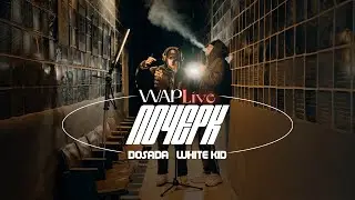 DOSADA x WHITE KID - ПОЧЕРК | WAP LIVE