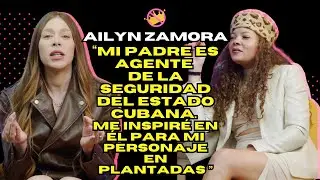 AILYN ZAMORA: “Mi padre es agente de la seguridad. Me inspiré en él para Plantadas'' SIN CORONA