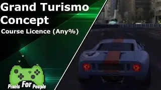 Pixels for People 2023 - Gran Turismo Concept (Course License (Any%)) by ViperRaces