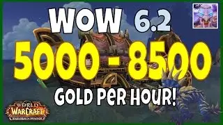 WoW 6.2 Gold Farming Guide 5000 - 8500 Gold Per Hour, WoD Gold + Rep Guide
