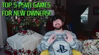Top 5 MUST-HAVE PSVR Games for New Owners! (Holiday 2018 Edition)