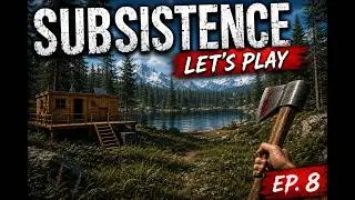 SUBSISTENCE Let’s Play | Episode 8