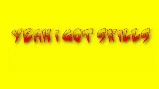 YEAH I GOT SKILLS, GTA V......