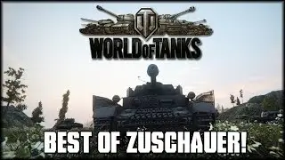 WoT - Best of Zuschauer: hchris1 & Pupsi_die_Fehlzuendung [ deutsch | gameplay ]