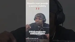 Should a man provide a women stability ❓ #fyp #love #viral #reaction #fire #how #couple #knowledge