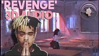 XXXTentacion (3D AUDIO) - Revenge (Wear Headphones)