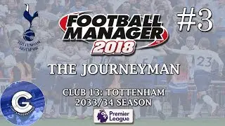 Let's Play FM18 Tottenham | The Journeyman S17 E03: FA CUP FINAL & EUROPA LEAGUE FINAL