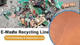 E-Waste PCB Recycling Line | Scrap PCB Board Shredding & Separation Line.