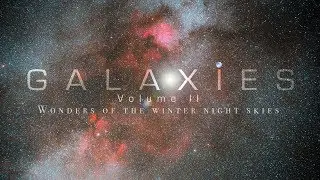 GALAXIES Vol  II: wonders of the winter night skies - 4K