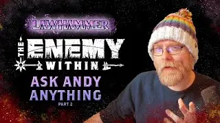Ask Andy Anything - Part 2 - Warhammer Lore, LAWhammer Actual Play, Cartography, More