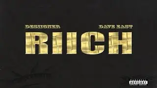 Desiigner - RIICH ft. Dave East