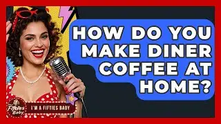 How Do You Make Diner Coffee At Home? - Im a 50s Baby