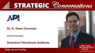 Oil & Gas Supply Demand Dynamics &mdash; Dr. Dean Foreman, Chief Economist, American Petroleum Institute