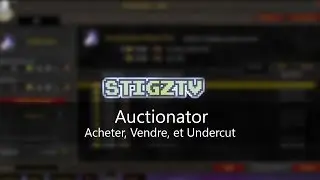 Auctionator : Comment et Pourquoi l'utiliser ?