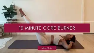 10 Minute Core Burn | Home Workout with Allison Tibbs