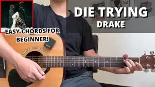 Die Trying - Drake (Guitar Tutorial) No Capo! Easy Chords For Beginner!