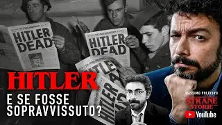 HITLER: e se fosse sopravvissuto? - Strane Storie