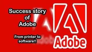 Success story of Adobe | How did Adobe become so successful??