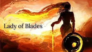 Epic and Mysterious Fantasy Music | Lady of Blades