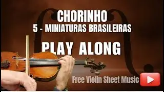 CHORINHO (Cinco Miniaturas Brasileiras) | Violin Play-Along + Free Sheet Music!