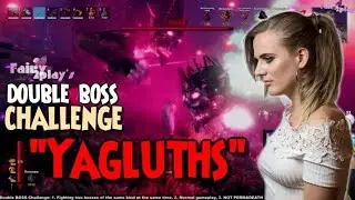 Double Boss Challenge - Fighting Yagluths