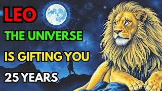 Leo 🦁 25 Years of Prosperity Begins This July 23 &ndash; Are You Ready?