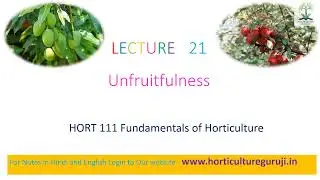 #HORT111 Lecture 21 Unfruitfilness | अफलन | कारण और निवारण