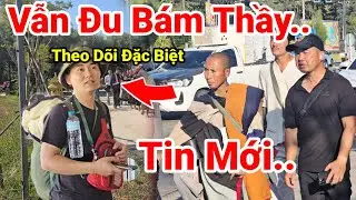 Tin Mới.. Thầy Minh Tuệ Tiếp Tục Lên Đường.. Kẻ Đu Bám Vẫn Theo Sát Đoàn Bộ Hành.. Với Mục Đích Gì..