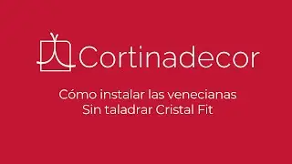 How to install Cristal Fit aluminum blinds | Cortinadecor