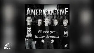 American Five - I'll See You In My Dreams - &Aacute;lbum Completo