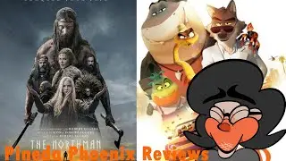 Pineda Phoenix Reviews: The Northman & The Bad Guys