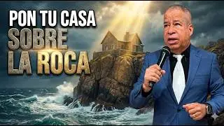Pon tu casa sobre la roca 🏡