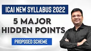5 major hidden points in ICAI New Syllabus | Require Explanation by ICAI