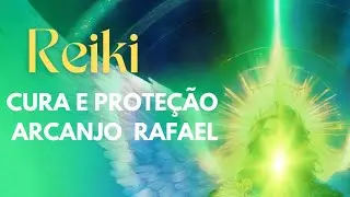 🔥🎶  Reiki de CURA com ARCANJO RAFAEL | Limpeza, Proteção e Restauração da Saúde  #528 Hz #reiki 
