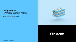Using Metrics to create Custom Alerts - StorageGRID