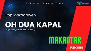 Makaaruyen - Makantar - Oh Dua Kapal (Official Music Video)