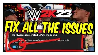 Troubleshooting WWE 2K23: Solutions for Crashes, Freezing, Launching Issues, Black Screens Part 3