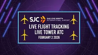 🔴 LIVE SJC PLANE TRACKING & TOWER ATC | SAN JOSE MINETA INTERNATIONAL AIRPORT | 2/2/2026